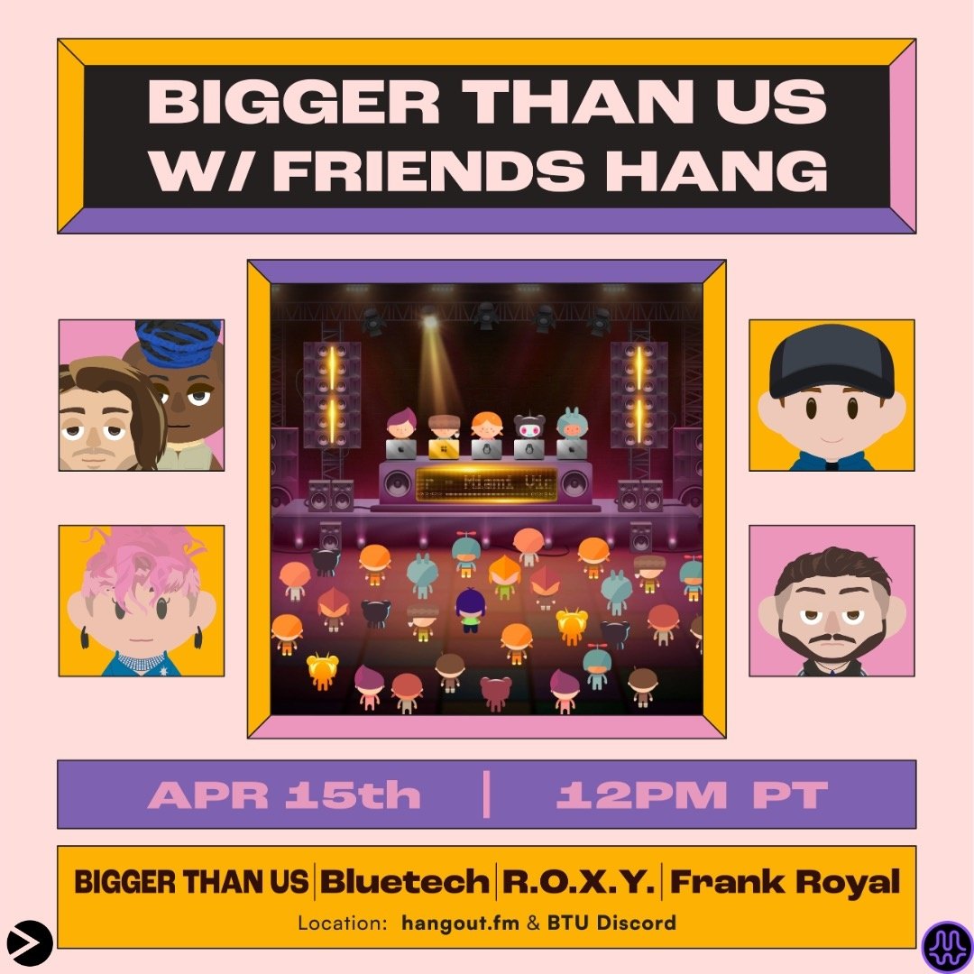 Bigger Than Us & Friends Hang flyer, Tuesday, April 15, 2025
